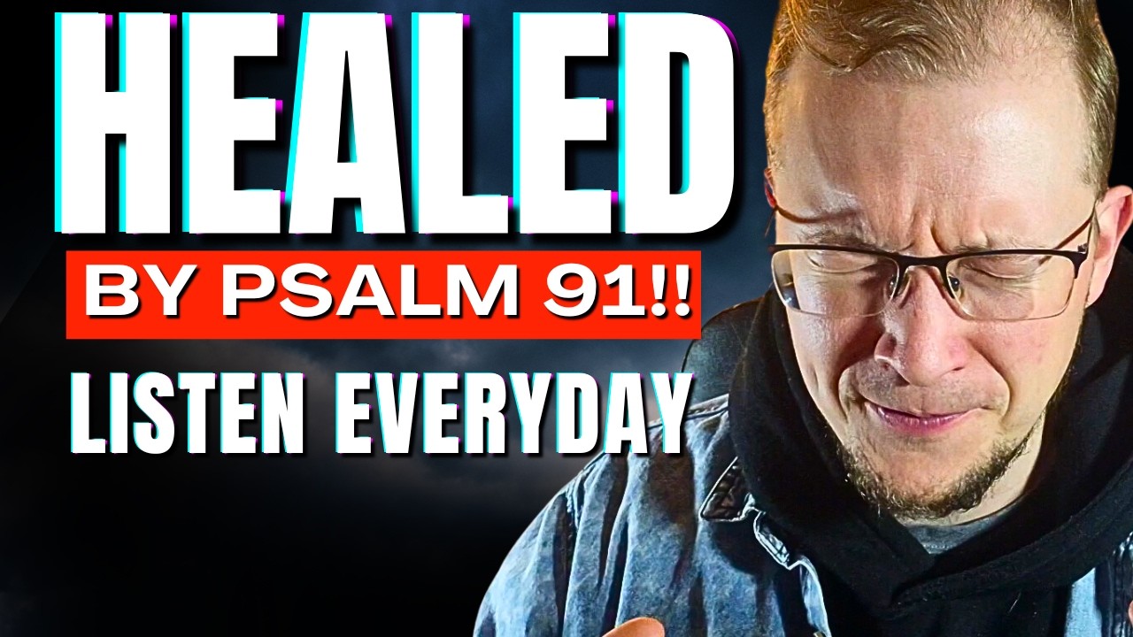PSALM 91 | Powerful Prayers Of Healing And Deliverance