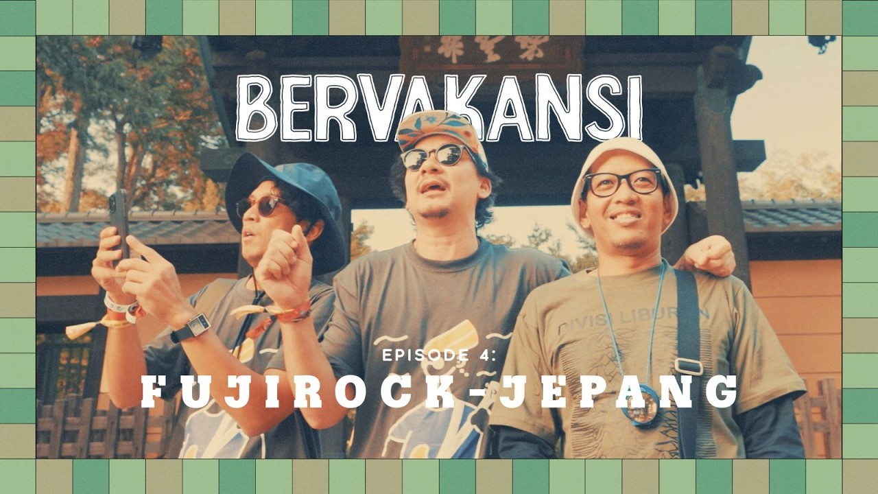 OOMLEO, BETMEN & VINCENT NONTON FUJIROCK SAMA GENG BARUNYA! DESTA KOK GAK IKUT??