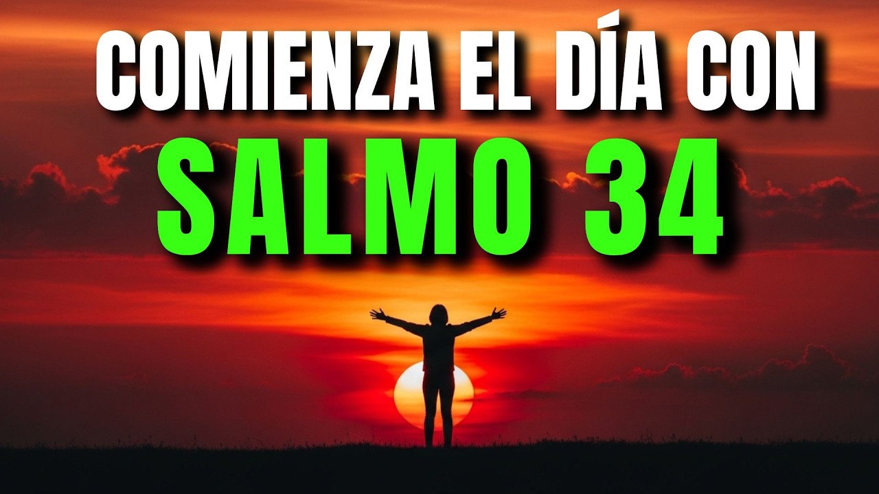 ORACIÓN DE la MAÑANA CON EL SALMO 34 | PODEROSA ORACIÓN DE PROVISIÓN Y ABUNDANCIA DIVINA
