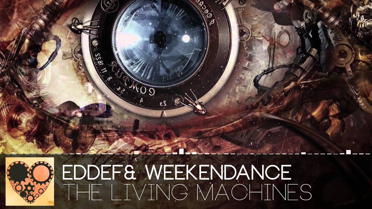 Eddef & Weekendance -  The Living Machines
