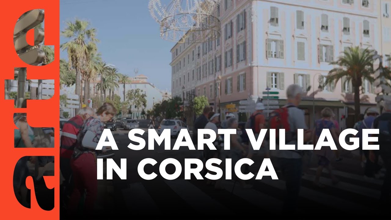 A Smart Village in Corsica | ARTE.tv Documentary