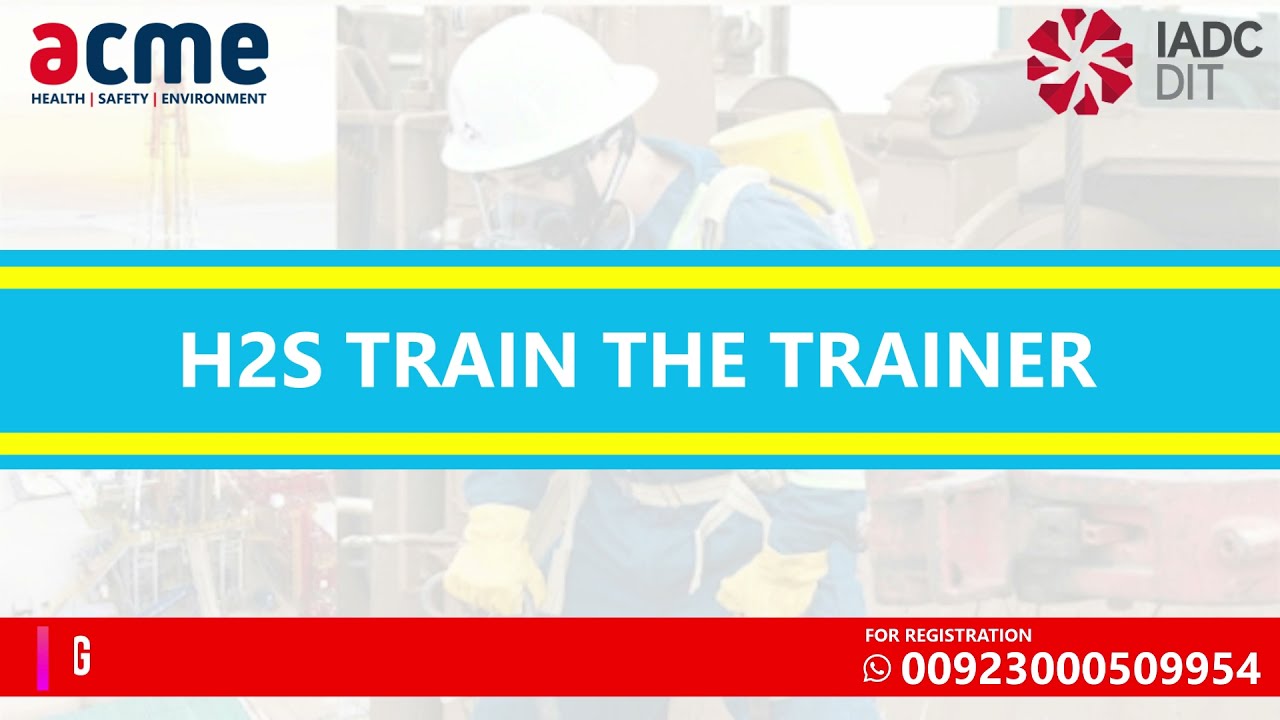 H2S Train The Trainer  Training in Pakistan | ACME | IADC