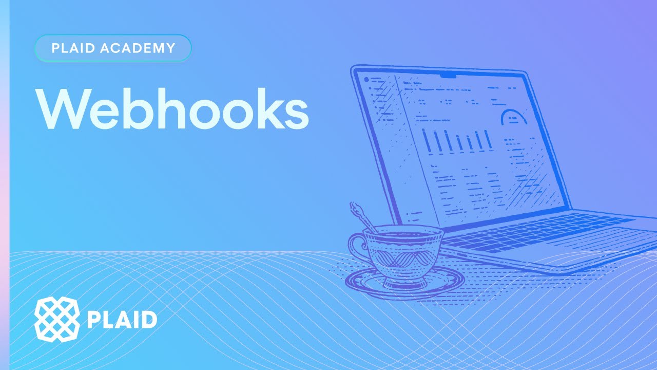 Plaid Webhooks Tutorial -- Plaid Academy