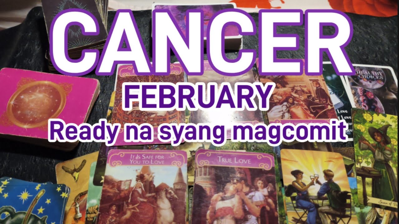 CANCER FEBRUARY Tarot Prediksyon: MAGUGUSTUHAN MO ANG NEXT MOVE NI PERSON.BIG CHANGES SA PERSON