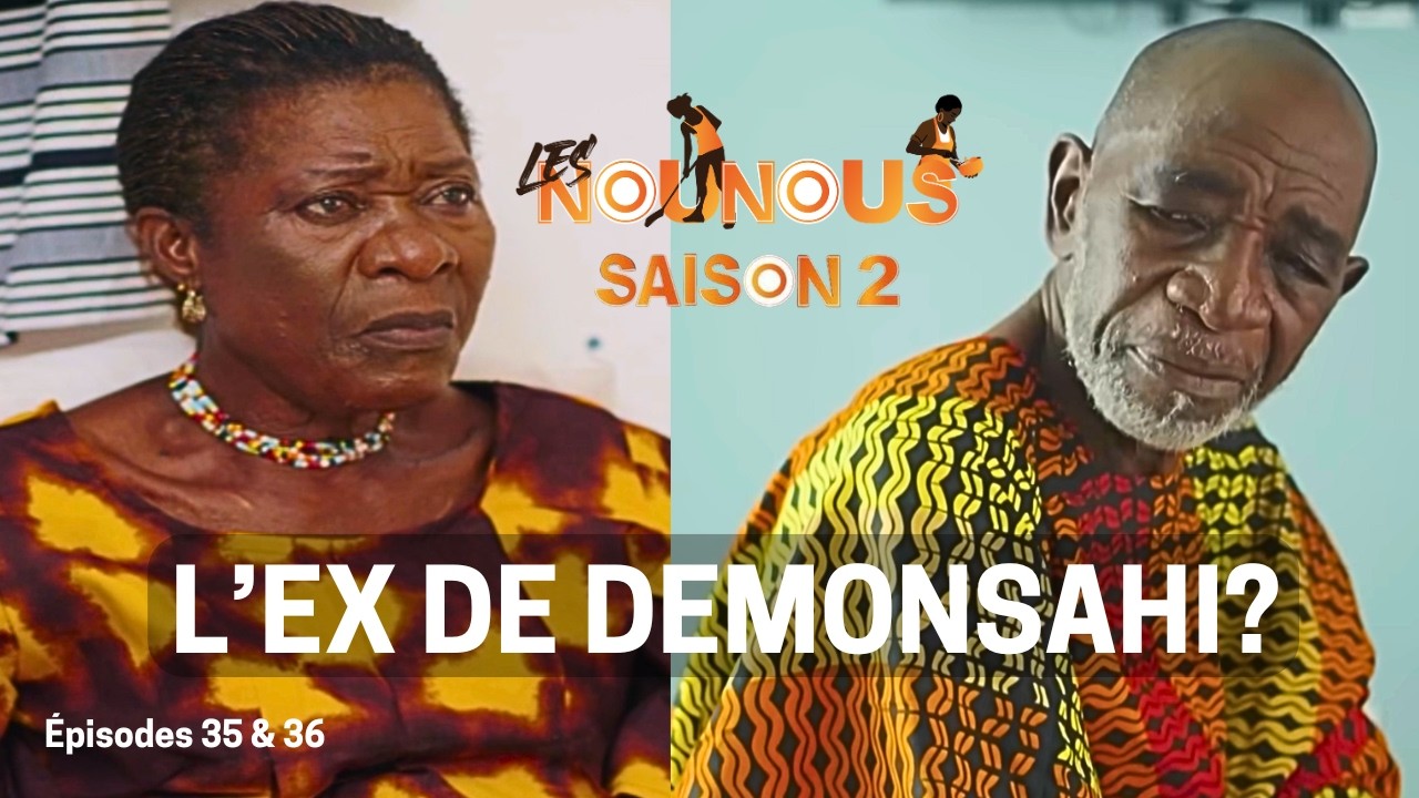LES NOUNOUS Saison 2 - Épisodes 35 & 36 MICHEL BORIHI est L'EX DE DEMONSAHI? 🔥