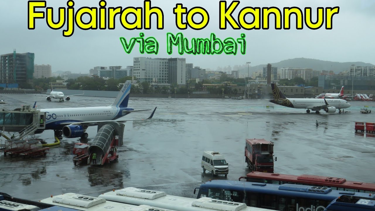 FUJAIRAH TO KANNUR via MUMBAI
