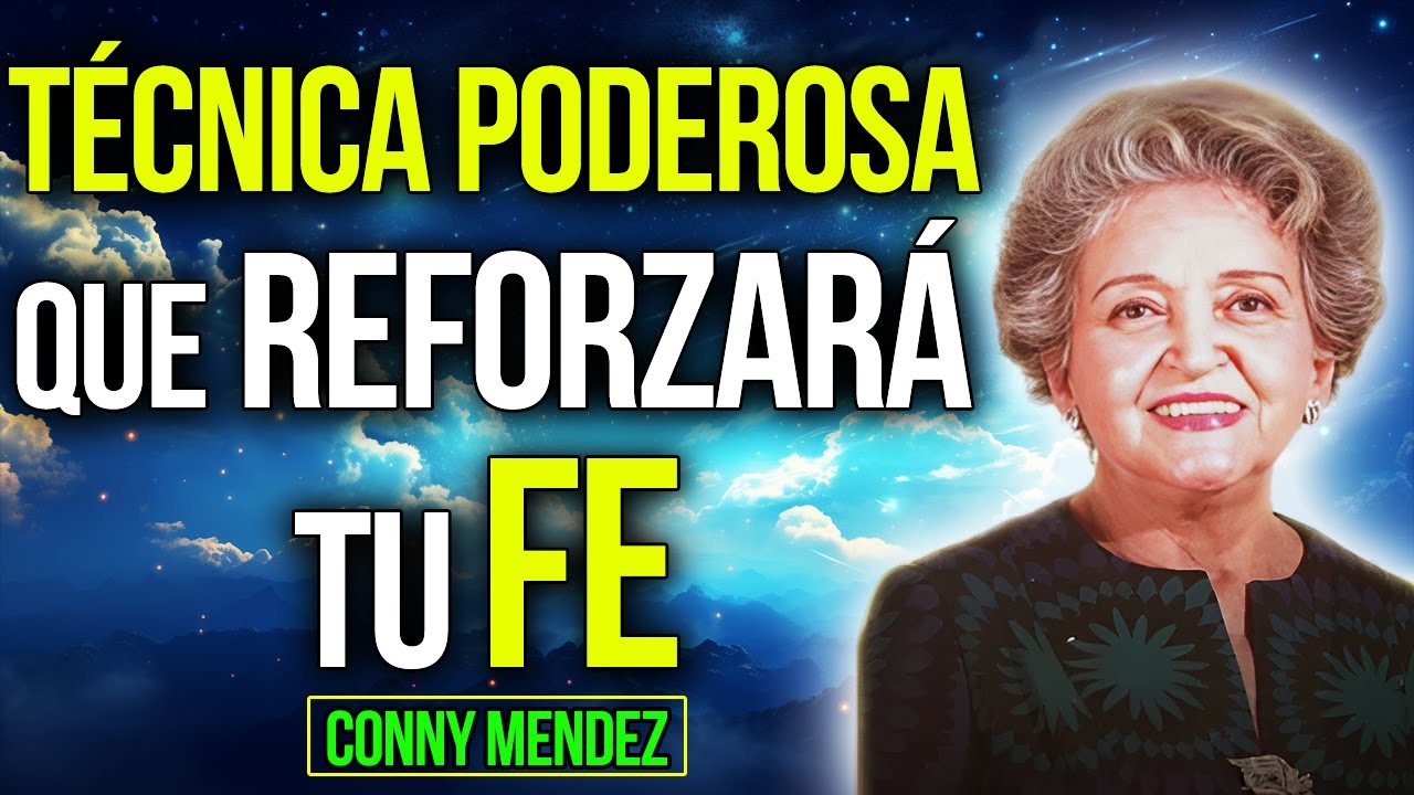 ✅ REFUERZA Tu FE  Y ELIMINA Tus MIEDOS (Técnica Poderosa) - Conny Mendez