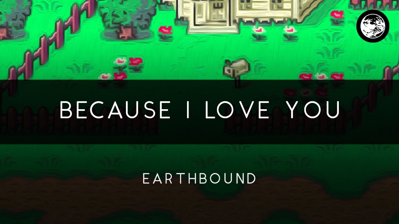 Earthbound: Because I Love You Arrangement