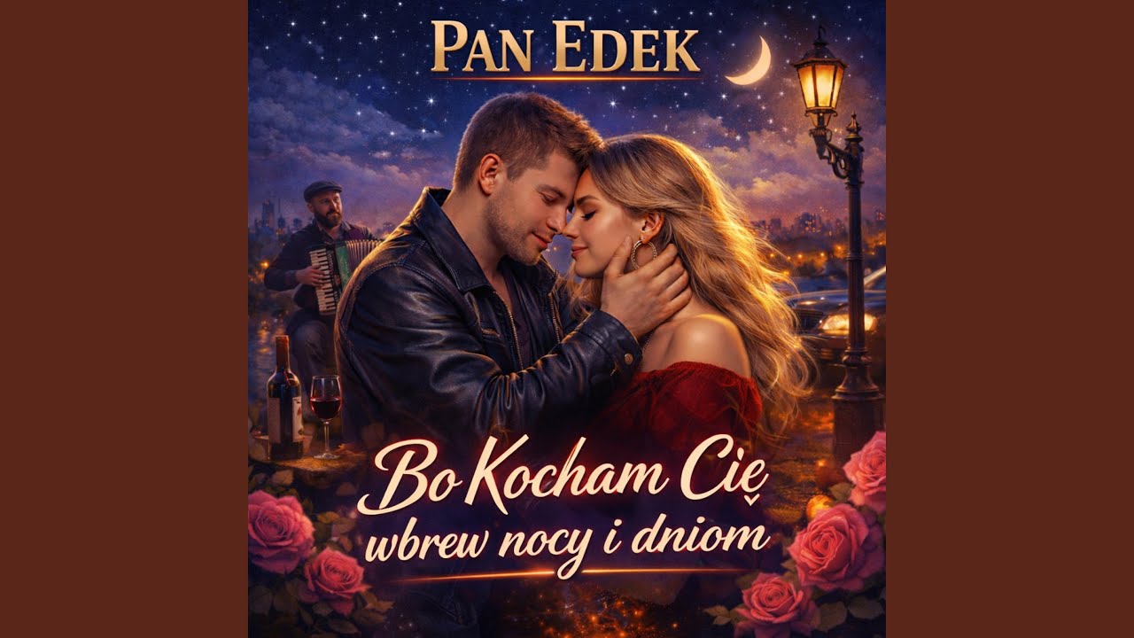 BO KOCHAM CIĘ WBREW NOCY I DNIOM (Special Version)