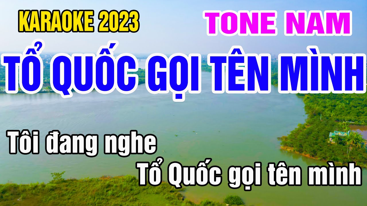 Karaoke Tổ Quốc Gọi Tên Mình Tone Nam Nhạc Sống gia huy karaoke