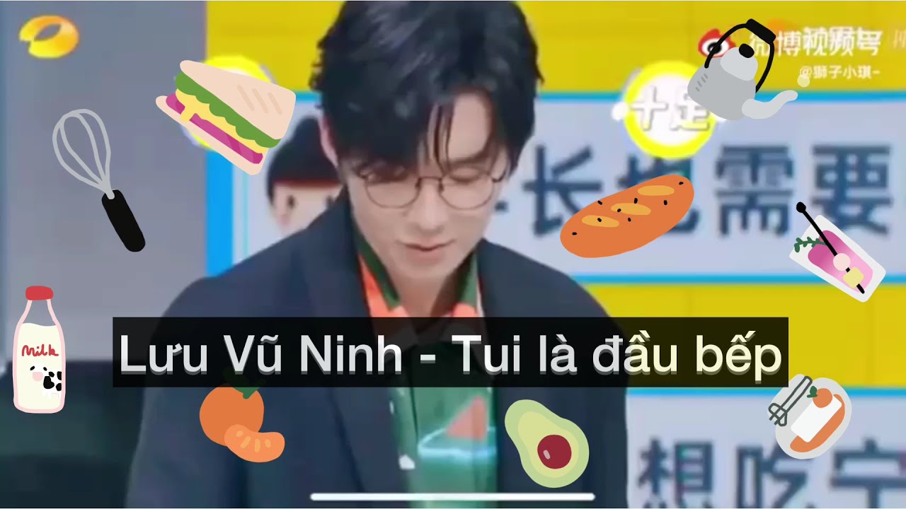 [FMV] Lưu Đầu Bếp | Lưu Vũ Ninh