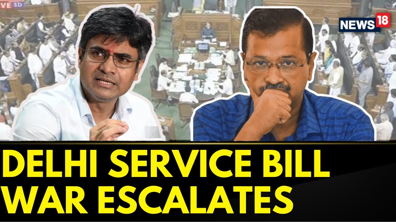Parliament Monsoon Session | AAP MP Sandeep Pathak Moves Notice Against Delhi Services Bill | News18