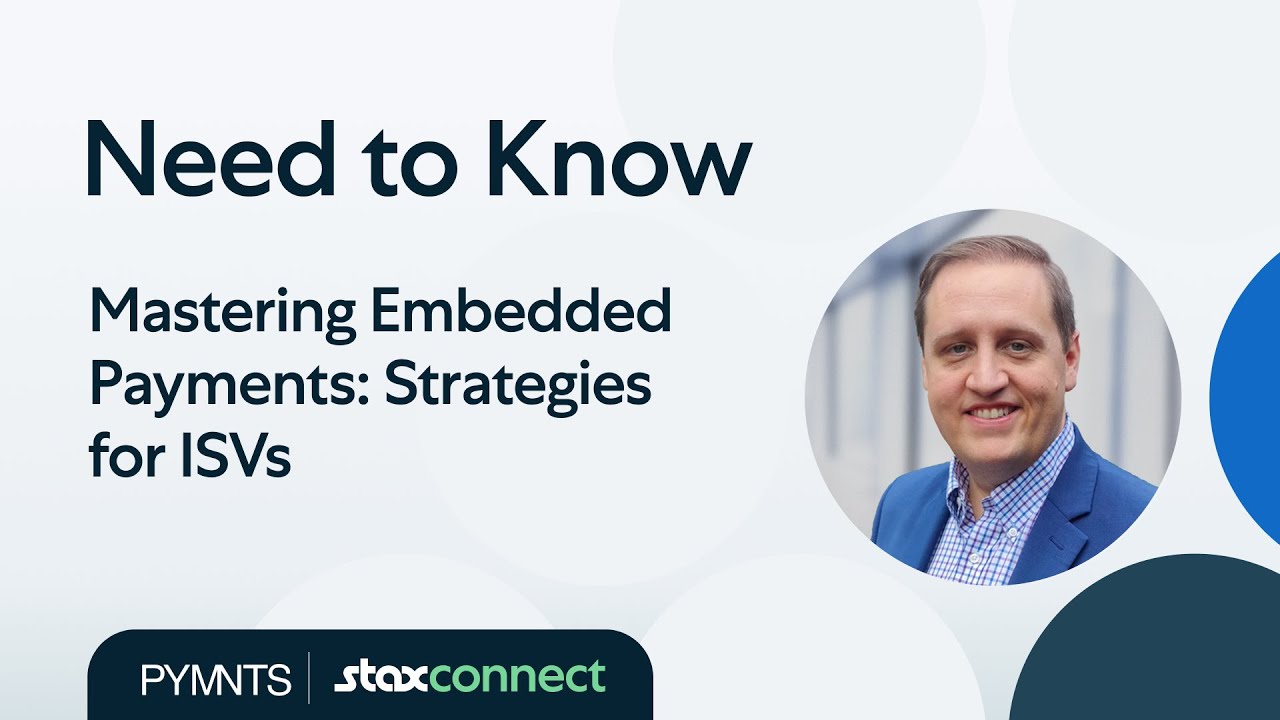 Need to Know | Mastering Embedded Payments: Strategies for ISVs