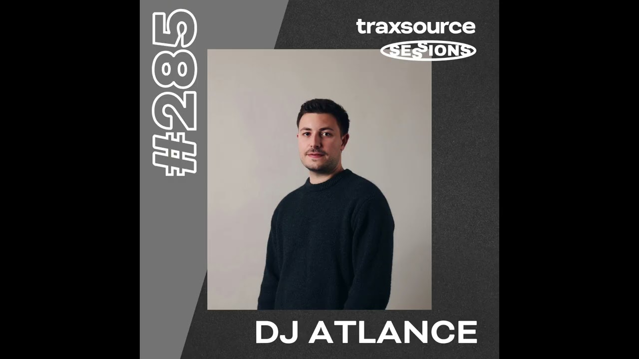 Traxsource Live Sessions #285 | DJ Atlance