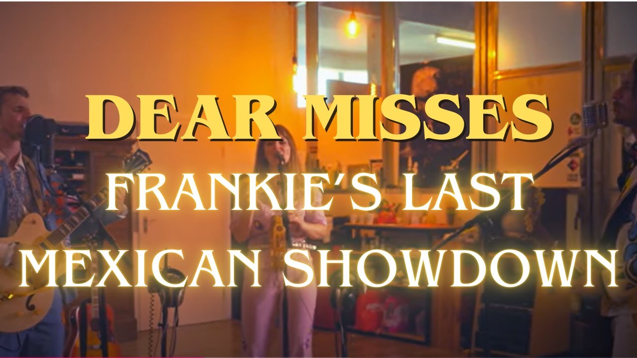 Dear Misses &ndash; Frankie&rsquo;s Last Mexican Showdown (Live at Foolpark 2023)