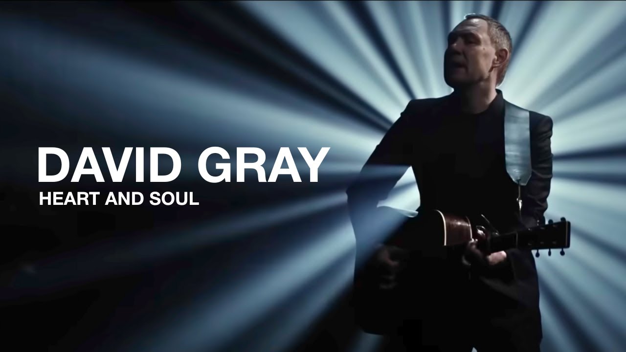 DAVID GRAY - Heart And Soul (Official Music Video)
