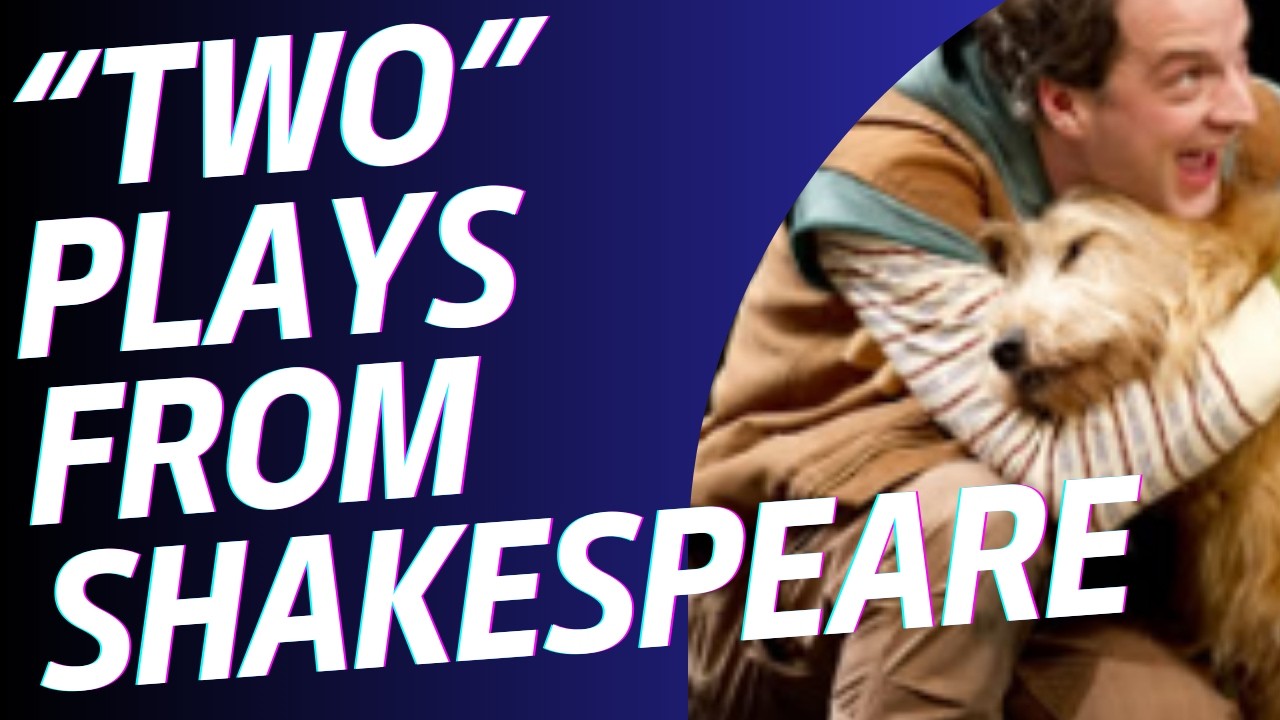William Shakespeare: 2 Gentlemen, 2 Kinsmen!