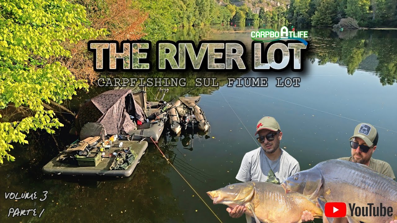 CARPFISHING FIUME LOT // CARPBOATLIFE VOL. 3 PARTE 1// LOT RIVER