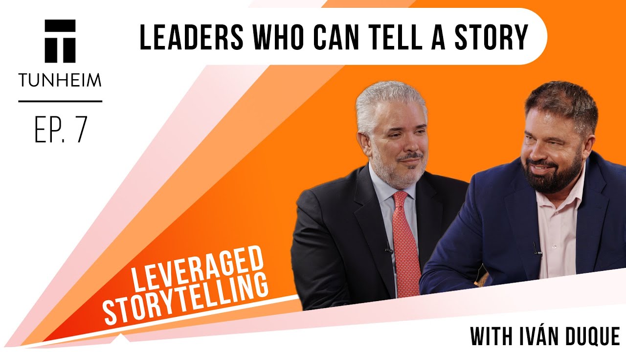 Iván Duque Márquez - Storytelling For Leaders | Leveraged Storytelling Episode 7