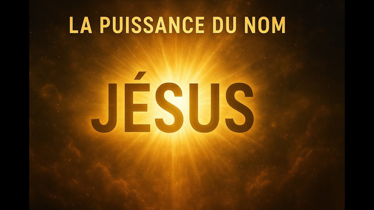 🔥Le NOM de JÉSUS : l’arme que l’enfer redoute le plus 🔥