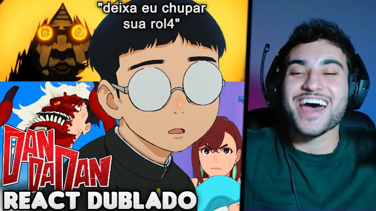 DANDADAN DUBLADO É AINDA MELHOR!!!