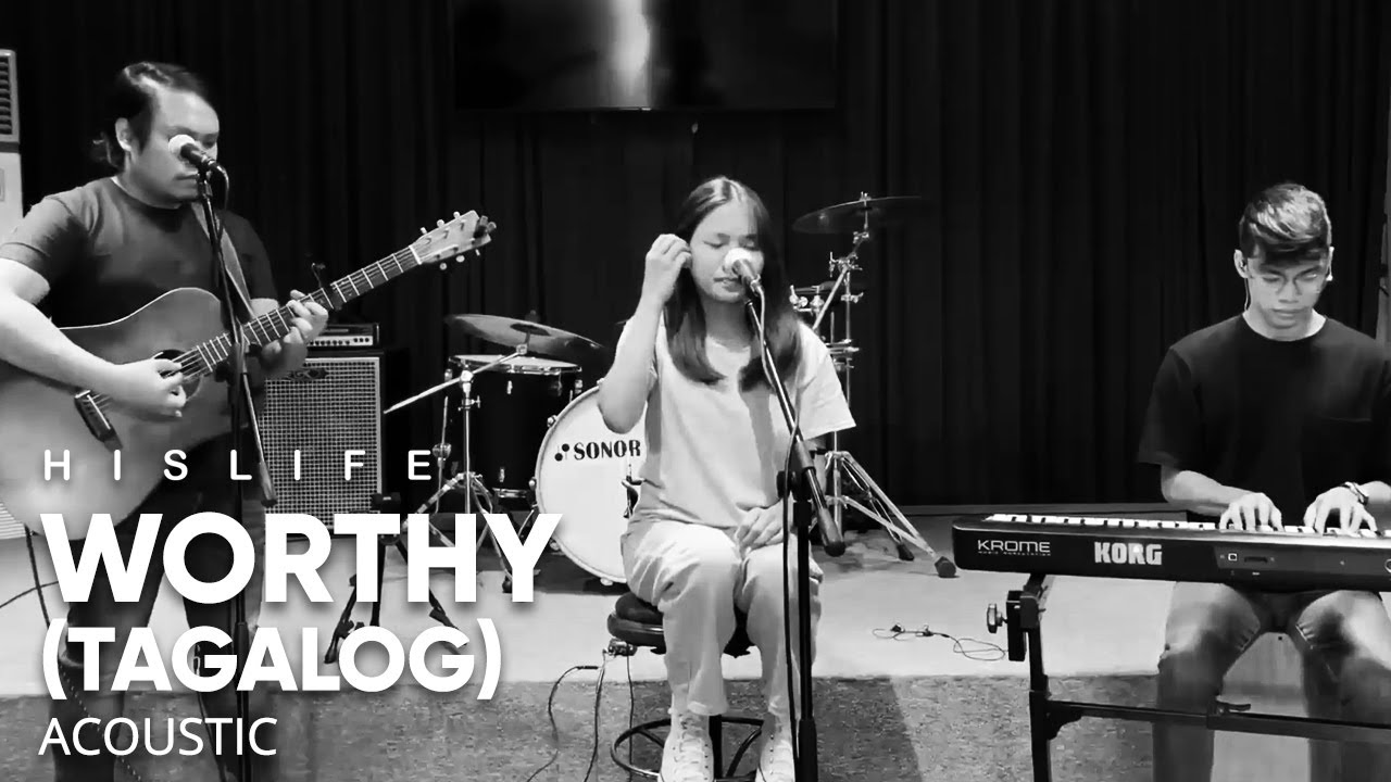 Worthy (Tagalog) | His Life Worship (Acoustic)
