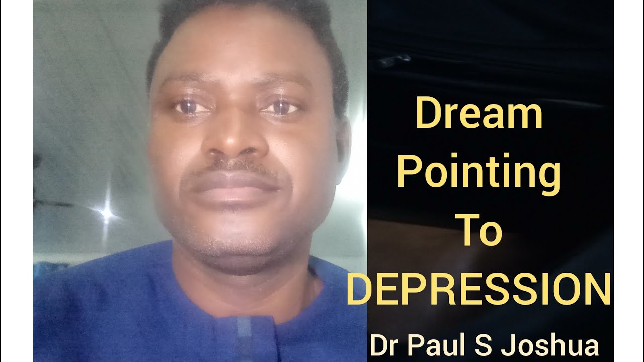 Dream Pointing To Depression & Divorce! Pst Paul S Joshua