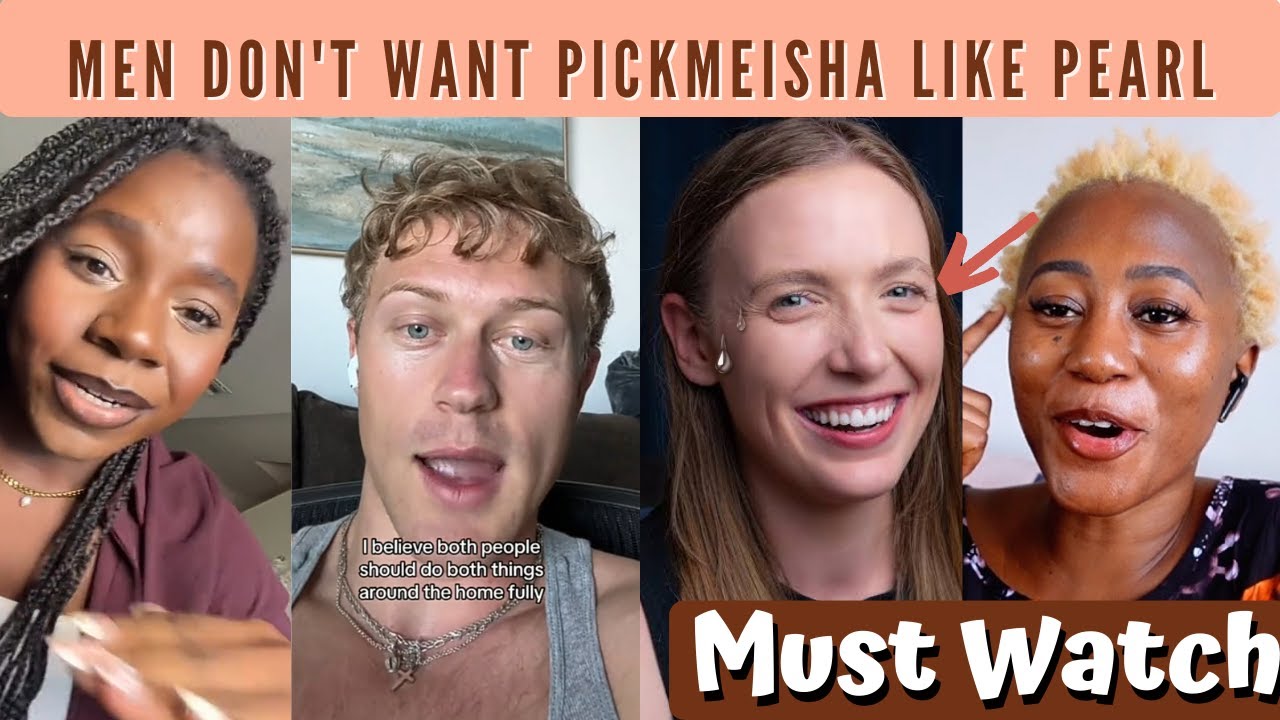Men Don't Want Pick Me Women Like Pearl Man Calls Out - Must Watch
