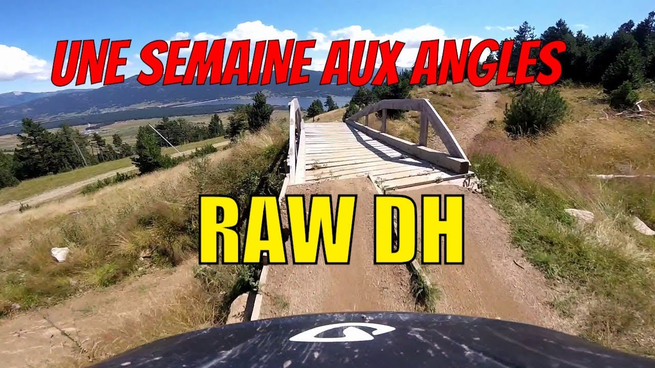 RAW DH // UNE SEMAINE AU BIKE PARK LES ANGLES