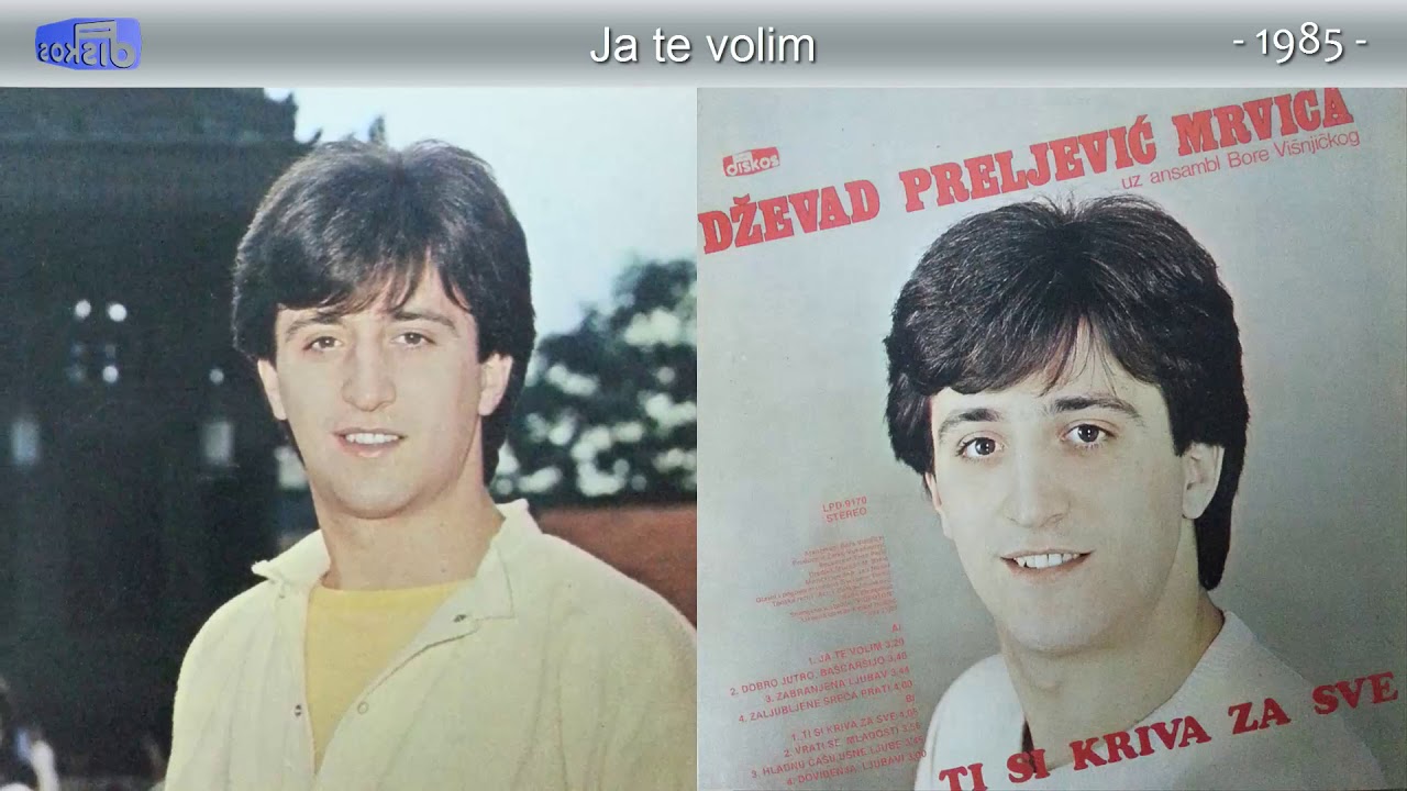 Dzevad Preljevic Mrvica - Ja te volim - (Audio 1985)