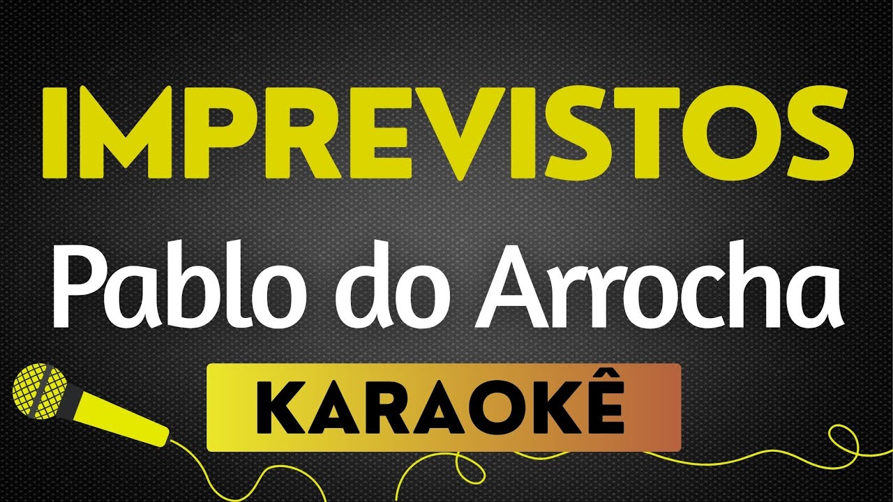 IMPREVISTOS - PABLO | KARAOKÊ SEM VOCAL / PLAYBACK COM LETRA