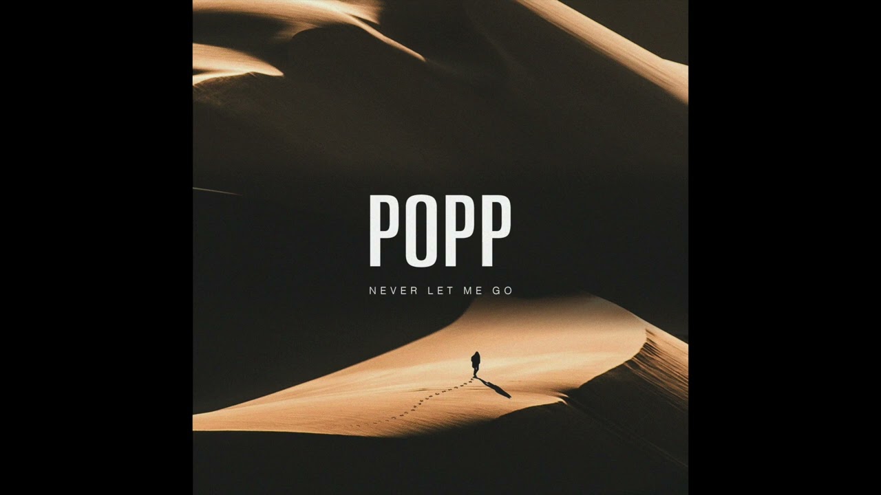 POPP - Never Let Me Go (Official Audio)