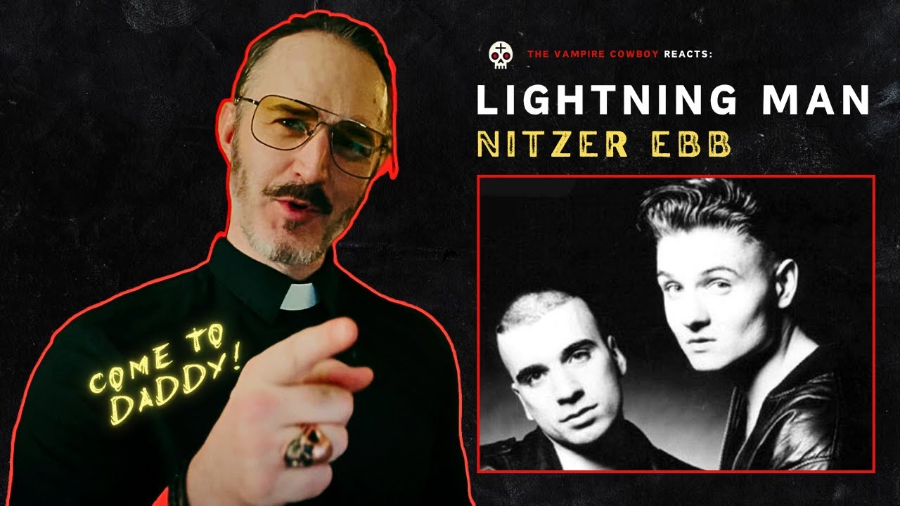 Vampire Cowboy reacts: NITZER EBB 