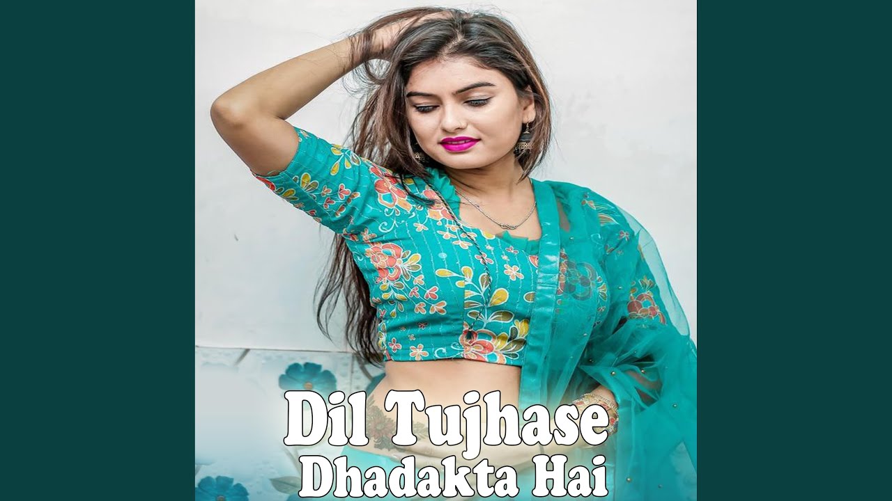 Dil Tujhase Dhadakta Hai