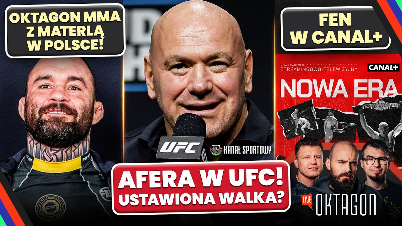 OKTAGON MMA Z MATERLĄ W POLSCE! AFERA W UFC &ndash; USTAWIONA WALKA? FEN W CANAL+. TURSKI I GOŚCIE