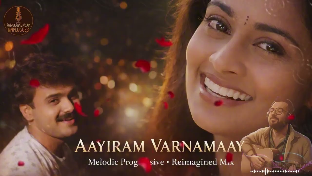 Aayiram Varnamaay  | Melodic Progressive Reimagined Mix | Suneesh Sundar