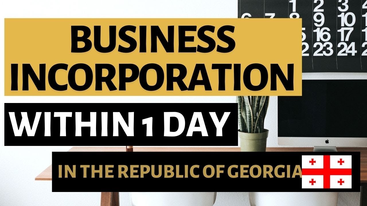 How to open a business in the Republic of Georgia within 1 day?