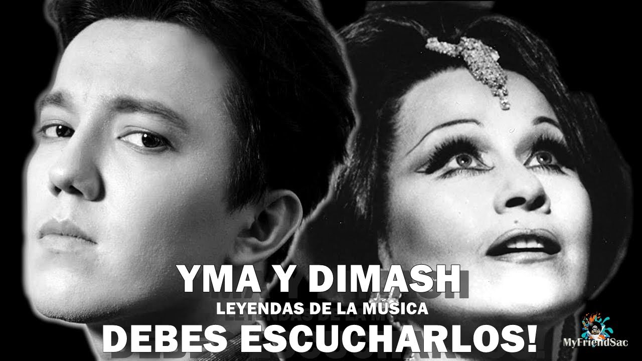 YMA SUMAC Y DIMASH KUDAIBERGEN LAS MEJORES VOCES TIENES QUE ESCUCHARLOS MYFRIENDSAC