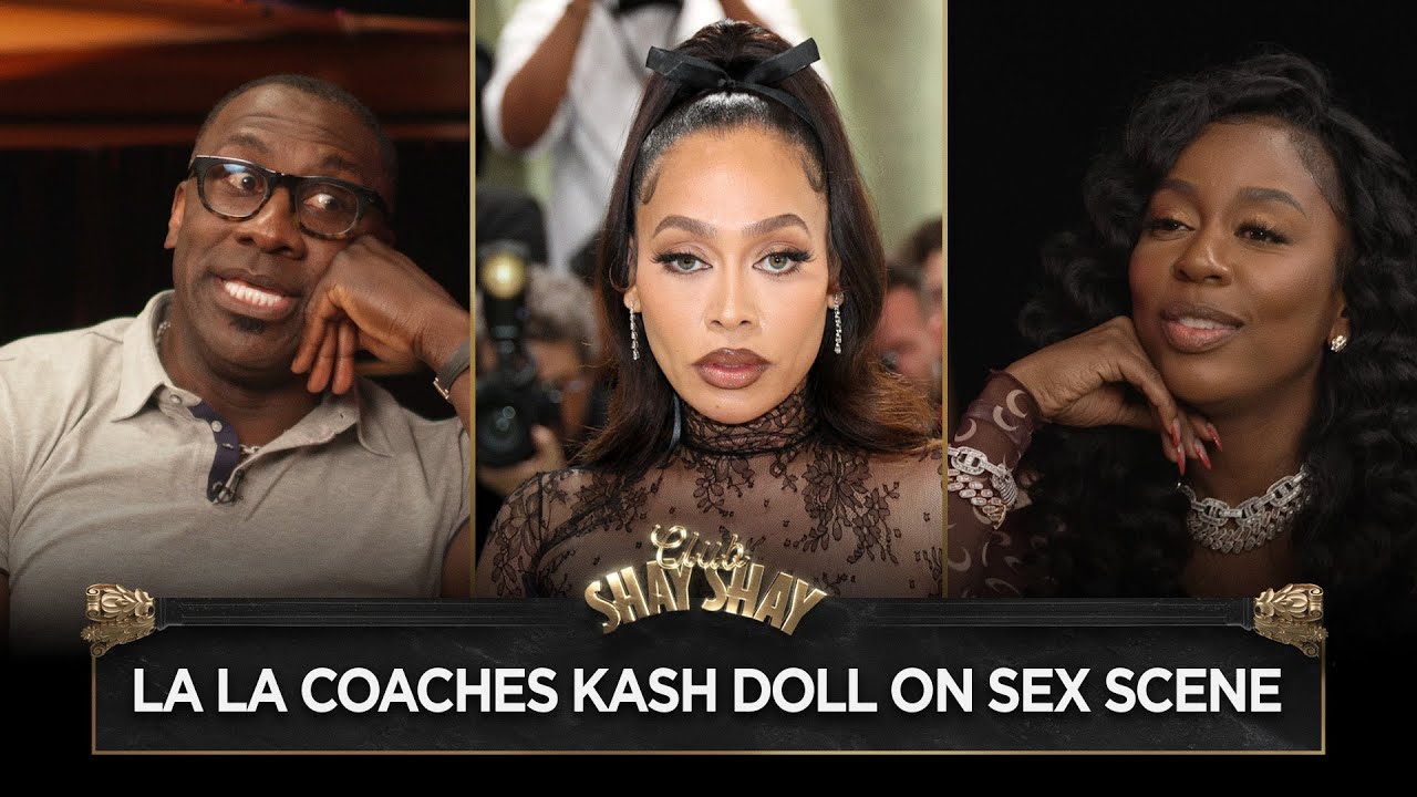 La La Anthony Teaches Kash Doll How To Shoot S*x Scene With Lil Meech In BMF | CLUB SHAY SHAY