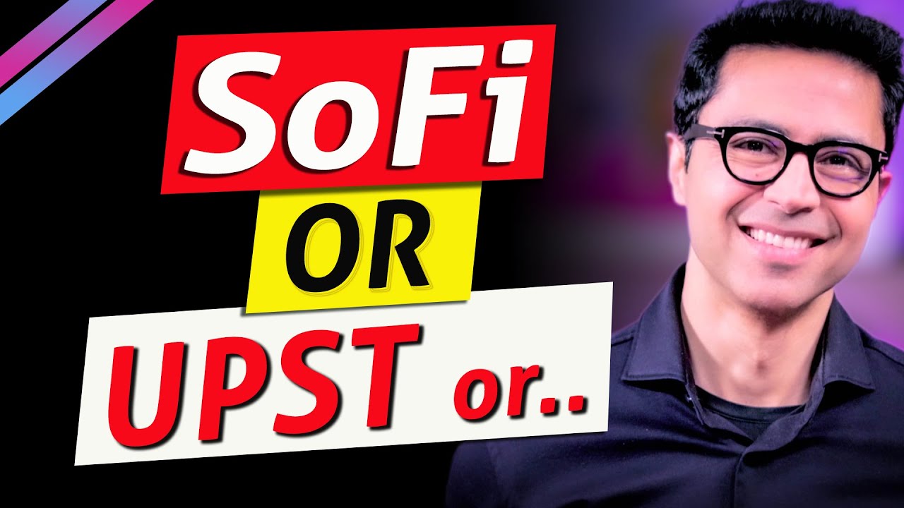 SOFI STOCK or UPST STOCK or LC STOCK - WHICH ONE?