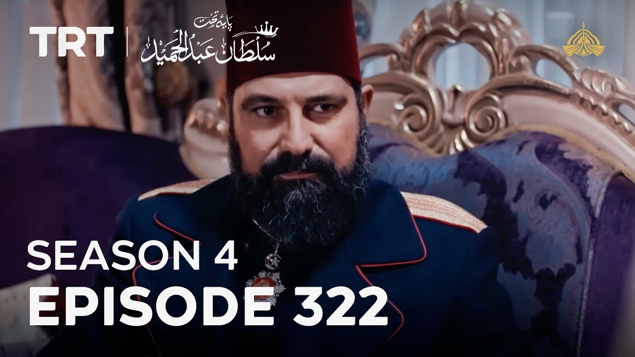 Payitaht Sultan Abdulhamid Episode 322 | Season 4