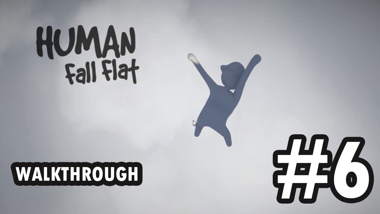 Human: Fall Flat - Level 6 (Walkthrough)