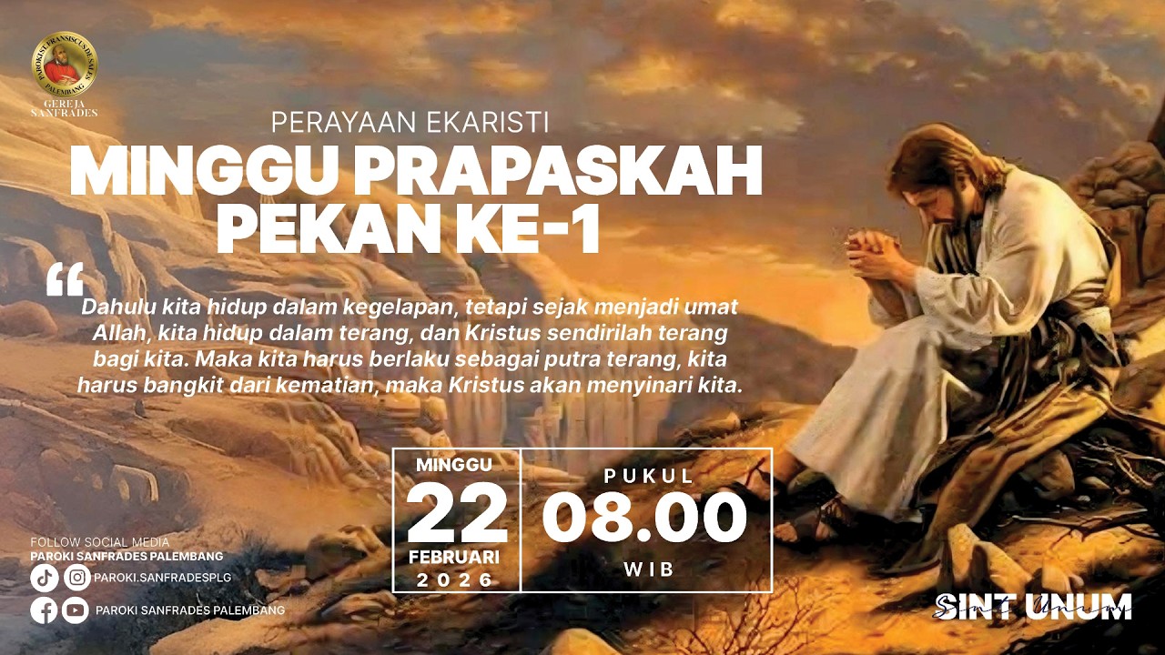 PERAYAAN EKARISTI MINGGU PRAPASKAH PERTAMA GEREJA PAROKI SANFRADES, 22 FEBRUARI 2026 | PKL 08:00 WIB