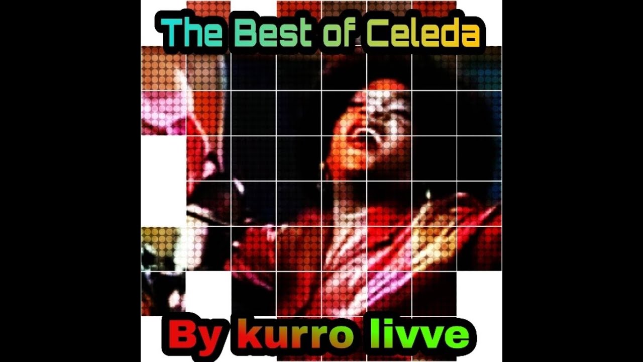 THE BEST OF CELEDA BY KURRO LIVVE