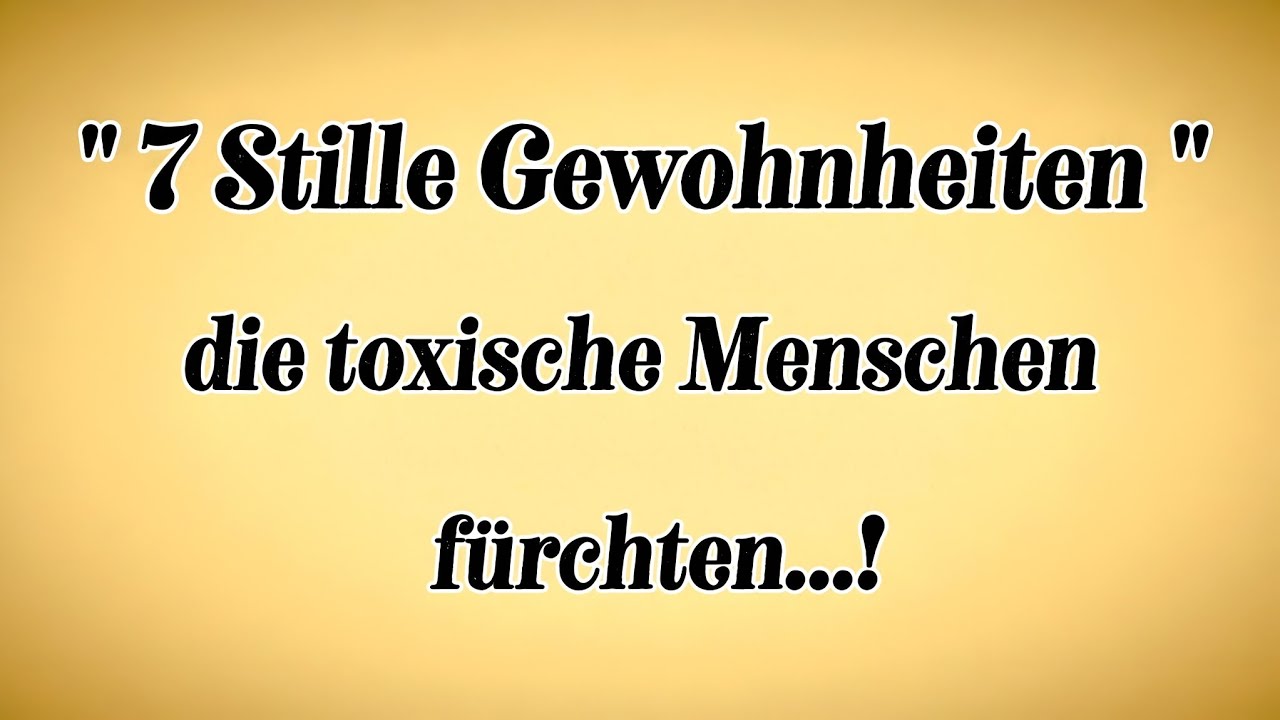 7 stille Verhaltensweisen,die toxische Menschen fürchten | Emotionale Intelligenz|Psychologie Zitate