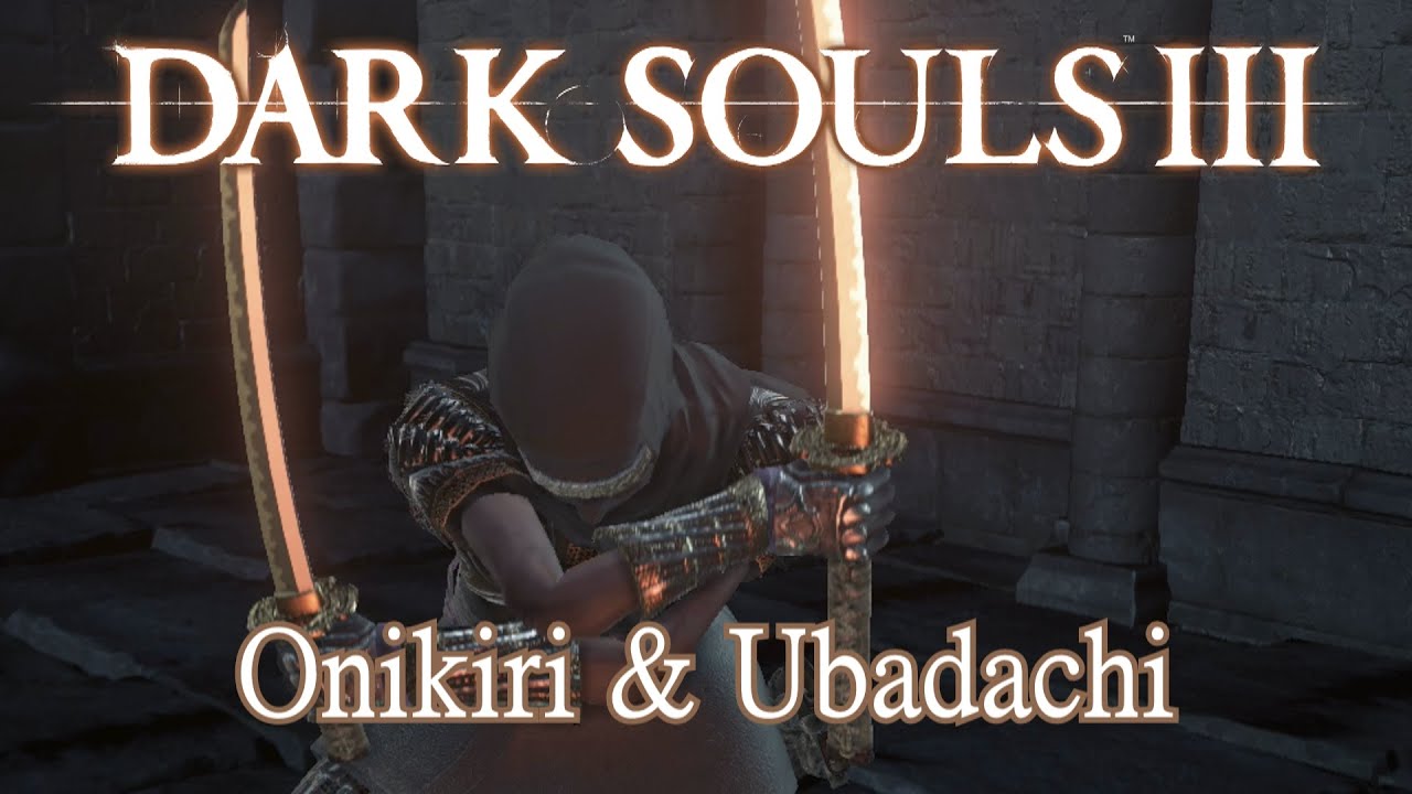 Onikiri and Ubadachi (dual katanas) Moveset (Dark Souls 3)