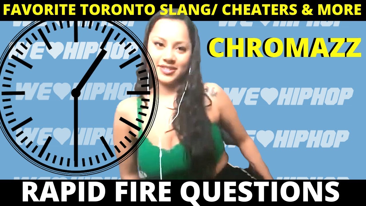 Chromazz On Favortite Toronto Slang/Cheaters & More | We Love Hip Hop Rapid Fire
