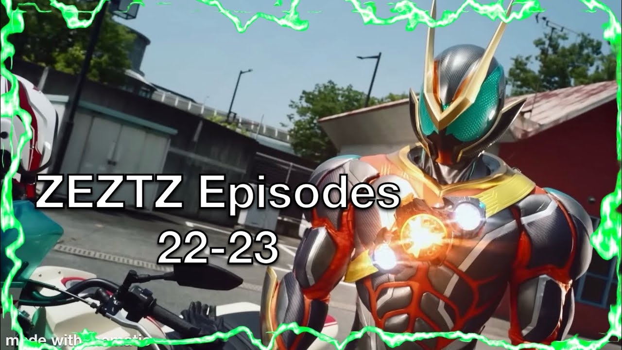 Kamen Rider ZEZTZ Episodes 22-23 Catchup Review 