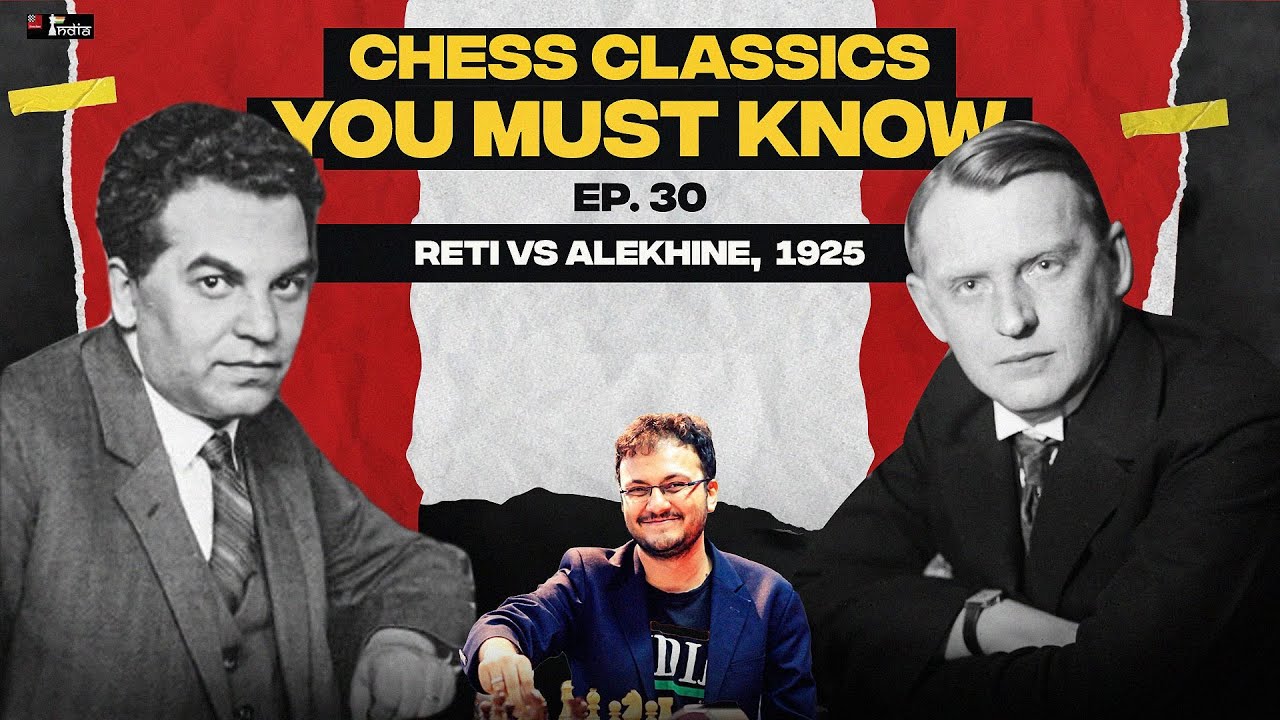 Chess Classics You must Know Ep 30 | Reti vs Alekhine, 1925, Re3!!