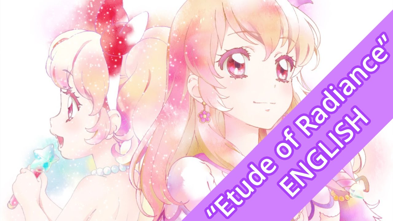 【MewKiyoko】Etude of Radiance ENGLISH ≪Aikatsu!≫